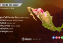 Continuará el ambiente muy caluroso en el noroeste y norte de México